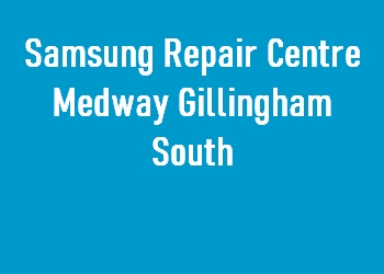 Samsung Repair Centre Medway Gillingham South