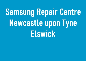 Samsung Repair Centre Newcastle upon Tyne Elswick