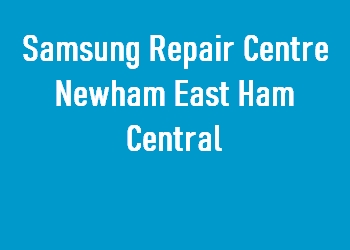 Samsung Repair Centre Newham East Ham Central