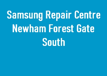 Samsung Repair Centre Newham Forest Gate South