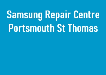 Samsung Repair Centre Portsmouth St Thomas