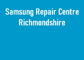 Samsung Repair Centre Richmondshire