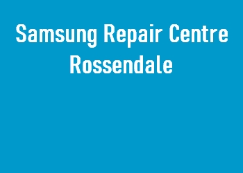 Samsung Repair Centre Rossendale