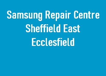Samsung Repair Centre Sheffield East Ecclesfield