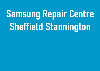 Samsung Repair Centre Sheffield Stannington