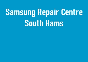 Samsung Repair Centre South Hams