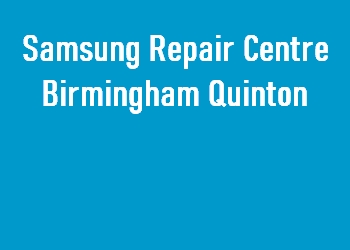 Samsung Repair Centre Birmingham Quinton