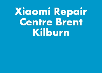 Xiaomi Repair Centre Brent Kilburn