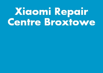 Xiaomi Repair Centre Broxtowe