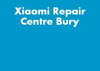 Xiaomi Repair Centre Bury