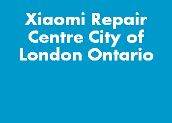 Xiaomi Repair Centre City of London Ontario
