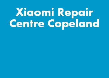 Xiaomi Repair Centre Copeland
