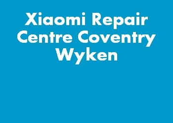 Xiaomi Repair Centre Coventry Wyken