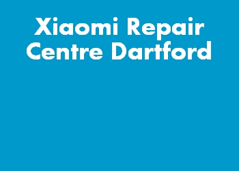 Xiaomi Repair Centre Dartford
