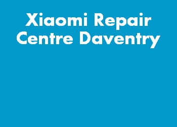 Xiaomi Repair Centre Daventry