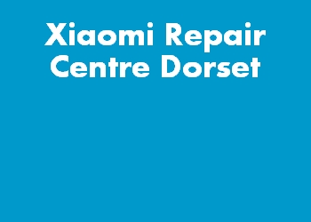Xiaomi Repair Centre Dorset