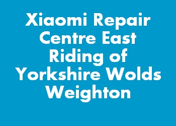 Xiaomi Repair Centre East Riding of Yorkshire Wolds Weighton