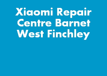 Xiaomi Repair Centre Barnet West Finchley