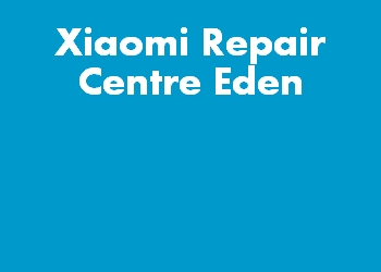 Xiaomi Repair Centre Eden
