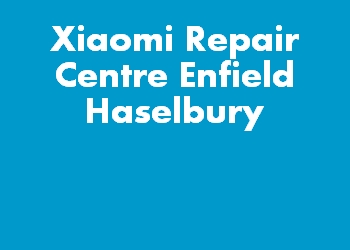 Xiaomi Repair Centre Enfield Haselbury