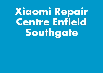 Xiaomi Repair Centre Enfield Southgate