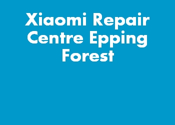 Xiaomi Repair Centre Epping Forest