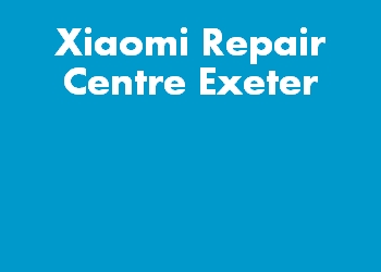 Xiaomi Repair Centre Exeter