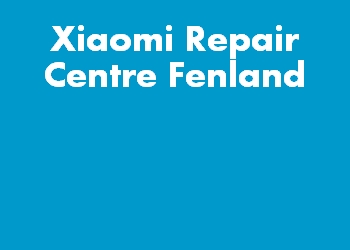 Xiaomi Repair Centre Fenland