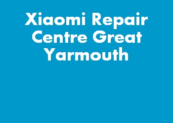 Xiaomi Repair Centre Great Yarmouth