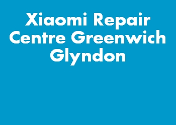 Xiaomi Repair Centre Greenwich Glyndon