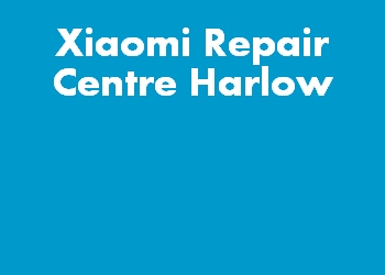 Xiaomi Repair Centre Harlow