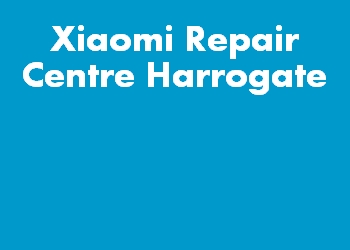 Xiaomi Repair Centre Harrogate