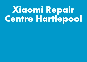 Xiaomi Repair Centre Hartlepool