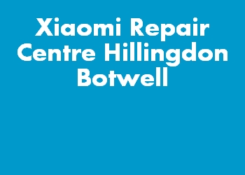 Xiaomi Repair Centre Hillingdon Botwell