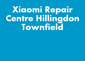 Xiaomi Repair Centre Hillingdon Townfield