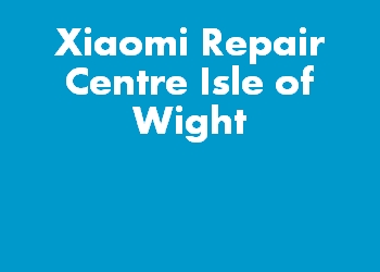 Xiaomi Repair Centre Isle of Wight