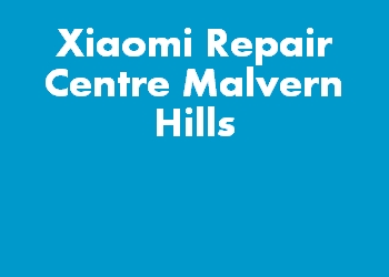 Xiaomi Repair Centre Malvern Hills