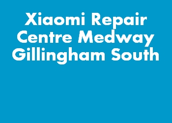 Xiaomi Repair Centre Medway Gillingham South