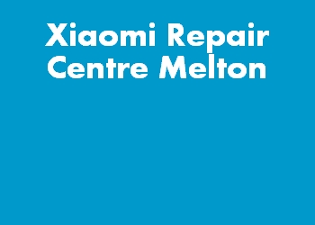 Xiaomi Repair Centre Melton
