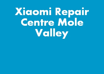 Xiaomi Repair Centre Mole Valley