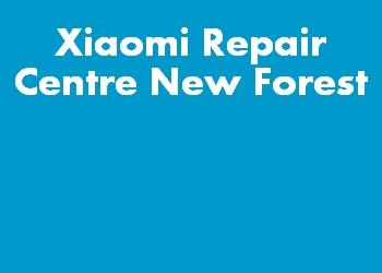 Xiaomi Repair Centre New Forest