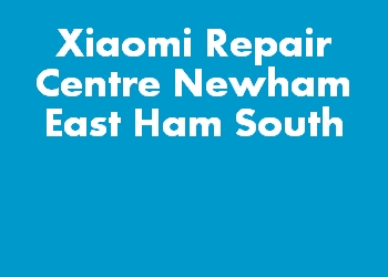 Xiaomi Repair Centre Newham East Ham South