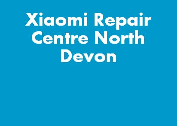 Xiaomi Repair Centre North Devon