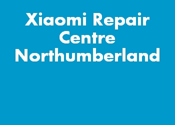 Xiaomi Repair Centre Northumberland