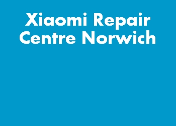 Xiaomi Repair Centre Norwich