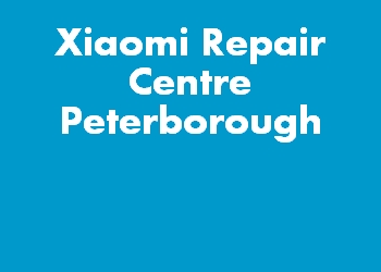 Xiaomi Repair Centre Peterborough