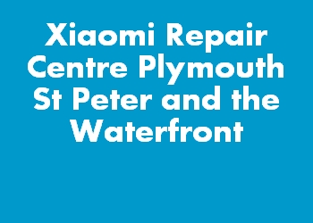 Xiaomi Repair Centre Plymouth St Peter and the Waterfront