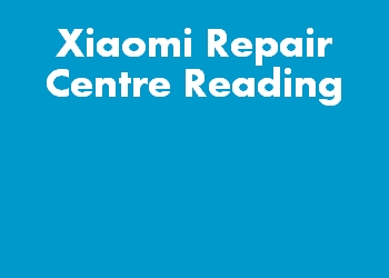 Xiaomi Repair Centre Reading