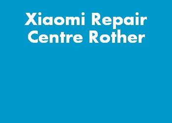 Xiaomi Repair Centre Rother