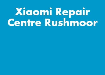 Xiaomi Repair Centre Rushmoor